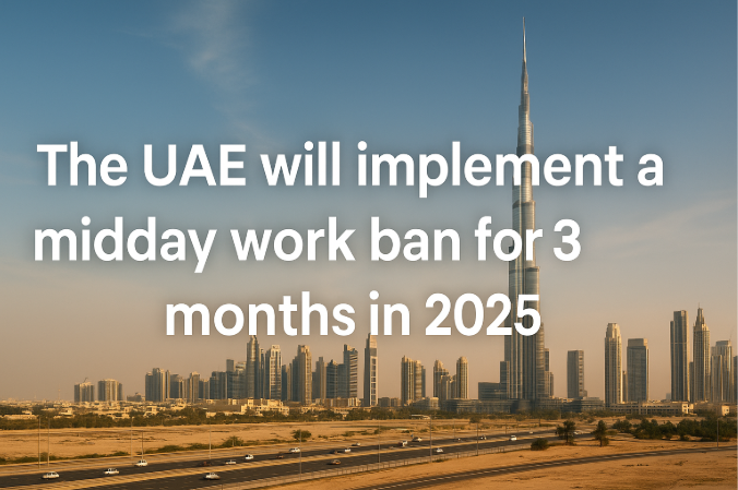 The UAE Will Implement a Midday Work Ban for 3 Months in 2025
